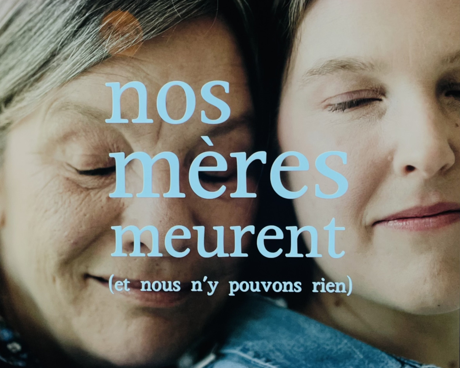 Nos mères meurent (et nous n'y pouvons rien) Théâtre du Tandem
